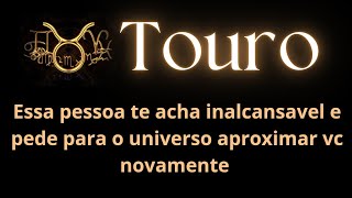 TOURO ♉️ essa pessoa te acha inalcansavel e pede para o universo aproximar vc novamente [upl. by Jarv]