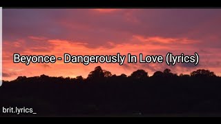 Beyonce Dangerously In Love lyrics [upl. by Kauslick]