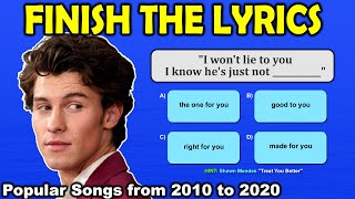 Finish The Lyrics to These Popular Songs from 2010 to 2020 [upl. by Ffoeg]