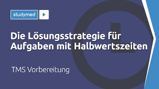 Die Lösungsstrategie für Aufgaben mit Halbwertszeiten  TMS Vorbereitung [upl. by Dnalyr]