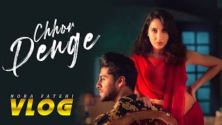 Nora Fatehi  Chhor Denge official Vlog  PART 2 [upl. by Ynnaffit]