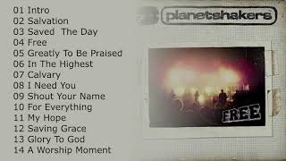 Planetshakers  Free 2008 FULL ALBUM [upl. by Nessa237]