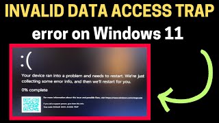 How to Fix INVALIDDATAACCESSTRAP Error on Windows 11 [upl. by Slaughter]