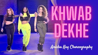 Khwab Dekhe  ANISHA KAY CHOREOGRAPHY  BollyFusion Dance  Katrina Kaif  BOLLYWOOD DANCE COVER [upl. by Nerual104]