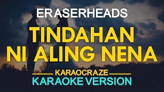 TINDAHAN NI ALING NENA  Eraserheads 🎙️  KARAOKE  🎶 [upl. by Ragg]