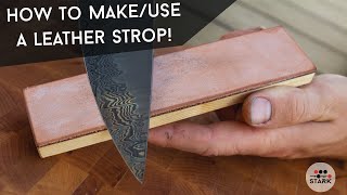 How to Make and Use a Leather Strop  Knife Sharpening [upl. by Maximilianus209]