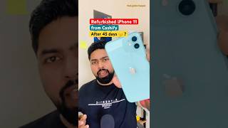 Refurbished iPhone 11 from Cashify after 45 days review shorts cashifyreview cashifyiphone11 [upl. by Samuel16]