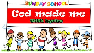 God made me  God loves me  With Lyrics  Sunday School Song [upl. by Bushey]