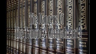 The Dangers of The Talmud and Mishnah Part 2 [upl. by Nnayllek37]