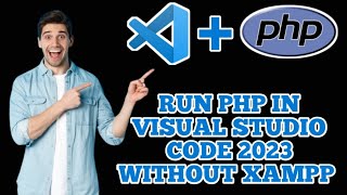 How to Run PHP using Visual Studio Code Without XAMPP [upl. by Chaddy]