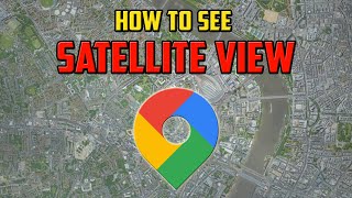 How To See Satellite View in Google Maps [upl. by Row503]