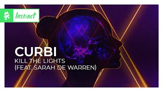 Curbi  Kill The Lights feat Sarah de Warren Monstercat Lyric Video [upl. by Nasus]