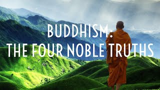 Intro to Buddhism The Four Noble Truths Why do we Suffer [upl. by Auqined]