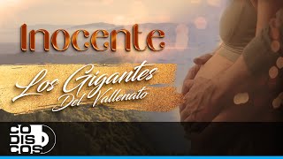 Inocente Los Gigantes del Vallenato  Video [upl. by Wells]