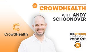 196 Crowdhealth with Andy Schoonover [upl. by Stulin883]