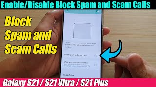 Galaxy S21UltraPlus How to EnableDisable Block Spam and Scam Calls [upl. by Eibbob]