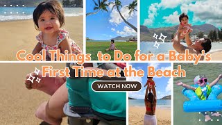 Cool Things to Do for a Babys First Time at the Beach  Arry Vega [upl. by Onivla853]