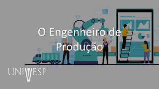 Introdução à Engenharia de Produção  O Engenheiro de Produção [upl. by Tandy]