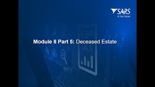 SARS Tax Practitioner Readiness Programme Module 8  part 5 Deceased Estates  2025 [upl. by Ecirtal373]