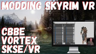 Skyrim VR Modding Guide  VORTEX SKSE CBBE quotMODS LIST In Descriptionquot [upl. by Neville]