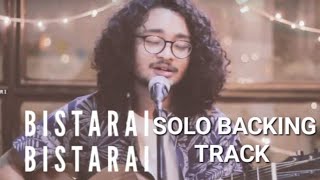 Rohit John Chettri  Bistarai Bistarai  Solo Backing Track [upl. by Renell969]