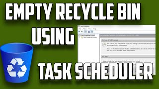 How to Empty the Recycle Bin Automatically Using Task Scheduler on Windows 10 [upl. by Mavis822]