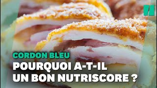 Pourquoi le cordon bleu estil si bien noté au Nutriscore [upl. by Naahsar]