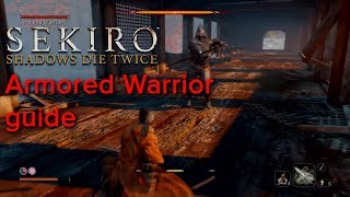 Sekiro Armored Warrior guide [upl. by Morehouse309]