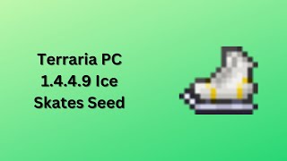 Terraria 1449 Ice Skates Seed [upl. by Aigneis]