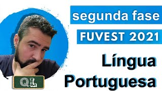 FUVEST 2021  RESOLUÃ‡ÃƒO COMENTADA da SEGUNDA FASE de LÃNGUA PORTUGUESA [upl. by Middendorf678]