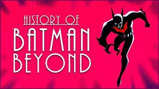 History of Batman Beyond [upl. by Weinert]