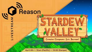 Reason Livestream with Stardew Valley CreatorComposer ConcernedApe [upl. by Budd]