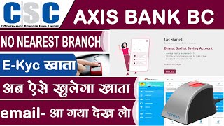 Csc Axis Bank Account Opening  No Nearest Branch  Big Update For Axis Bank Bc [upl. by Marquardt]