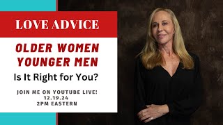 Older WomenYounger Men Is It Right For You  Dating amp Relationship Advice [upl. by Milburr]