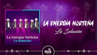 La Energía Norteña  La Solución 2024 [upl. by Hungarian]