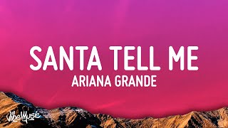 Ariana Grande – Santa Tell Me Lyrics [upl. by Ahsahtan]