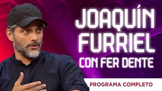 ¡JOAQUIN FURRIEL con FER DENTE Programa Completo [upl. by Avivah]