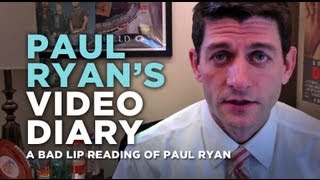 quotPaul Ryans Video Diaryquot — A Bad Lip Reading of Paul Ryan [upl. by Enened]