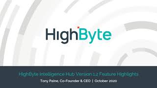 HighByte Intelligence Hub version 12 product release highlights [upl. by Domela]