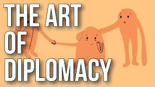 The Art of Diplomacy [upl. by Fine]