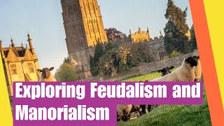 Exploring Feudalism and Manorialism During the Middle Ages  Feudalism compared to Manorialism [upl. by Assira]