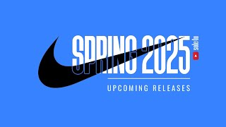 NIKE UPCOMING Releases  SPRING 2025 [upl. by Rj]