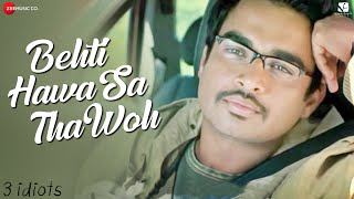 Behti Hawa Sa Tha Woh – 3 Idiots  Aamir Khan Madhavan Sharman J  Shaan amp Shantanu M  Swanand K [upl. by Gerrit733]