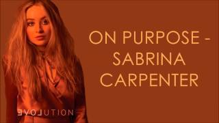 Sabrina Carpenter  On Purpose Lyrics [upl. by Hescock]