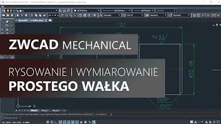 Rysowanie i wymiarowanie prostego wałka  ZWCAD Mechanical [upl. by Llerreg380]