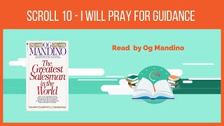 Scroll 10  I will pray for guidance  Og Mandino The Greatest Salesman In The World [upl. by Aneela]