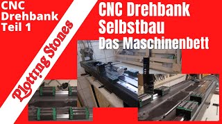 CNC Drehbank  Eigenbau  Teil 1  Maschinenbett [upl. by Neelon]