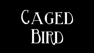 Caged Bird  Maya Angelou [upl. by Allianora213]