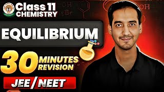 Equilibrium  Class 11 Chemistry  Quick Revision in 30 Minutes  CBSE  Sourabh Raina [upl. by Annhej662]