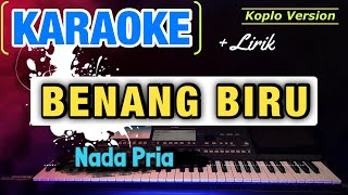 BENANG BIRU KARAOKE  Nada Cowok [upl. by Aropizt]